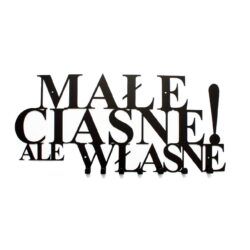 Wieszak na ubrania Małe ciasne ale własne - W145